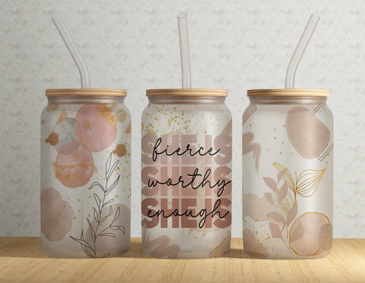 She is Fierce She is Worthy She is Enough 16oz Libby Glass Tumbler